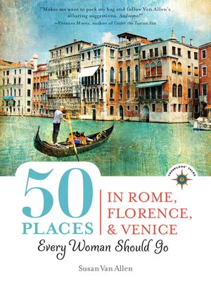 cover image of 50 Places in Rome, Florence and Venice Every Woman Should Go